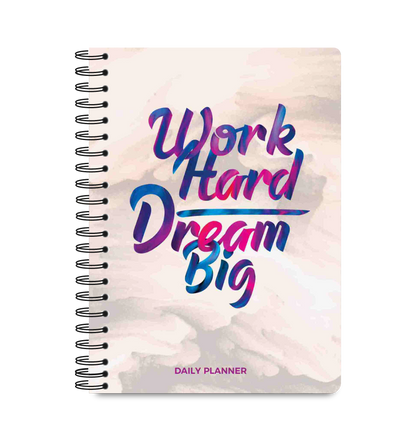 Daily Planner Undated - Work Hard Dream Big Edition